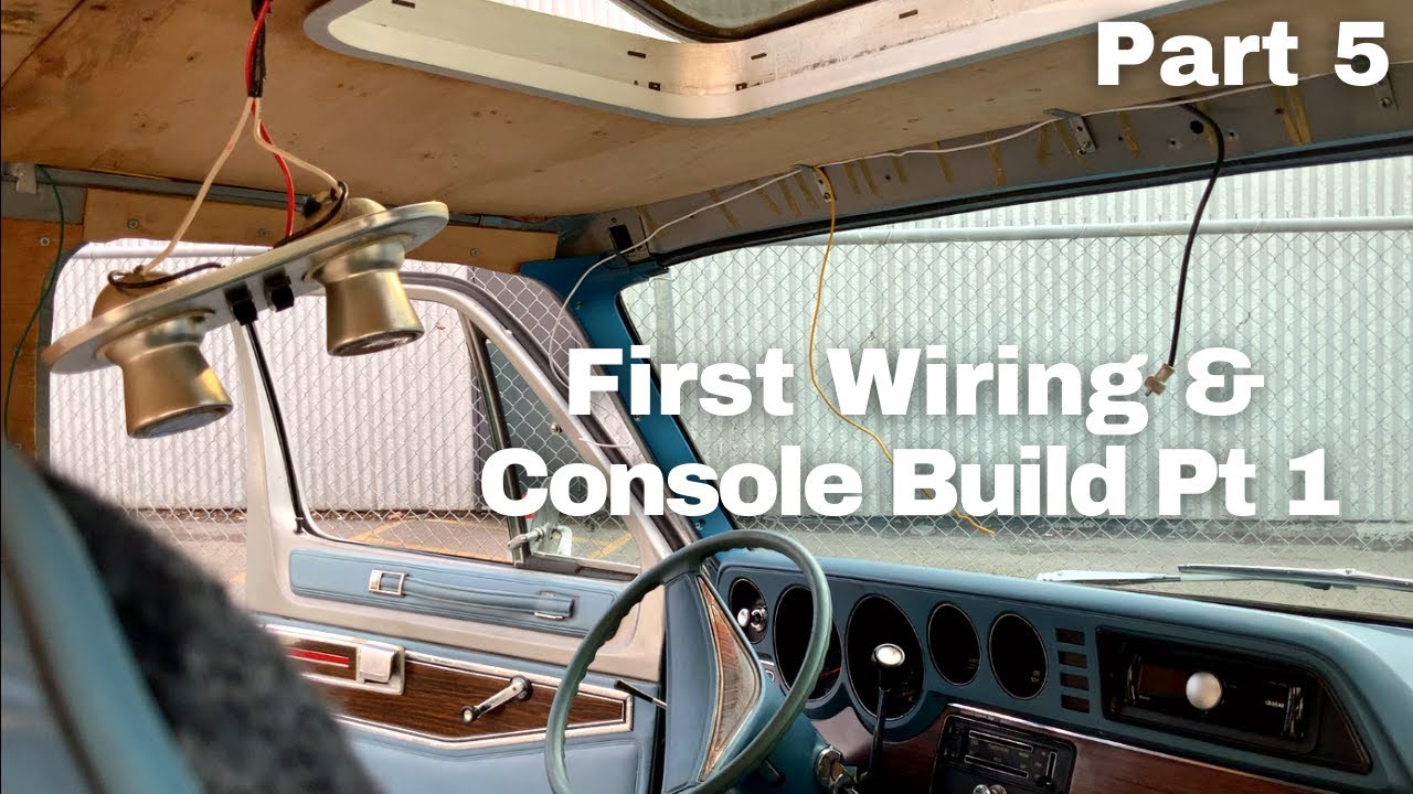VAN LIFE | Van Wiring And Console | 1978 Dodge Street Van Custom Interior Build - Pt.5