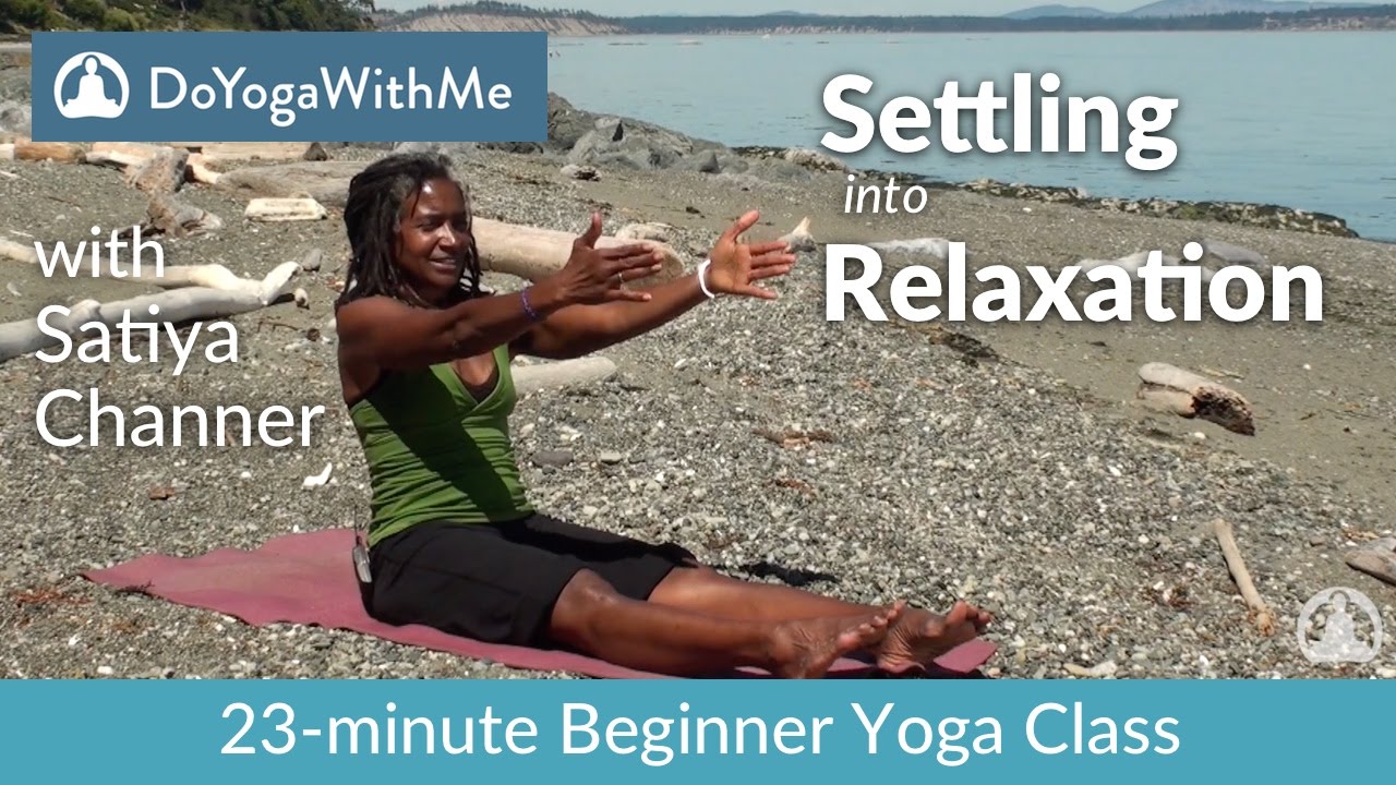 Hatha Yoga with Satiya Channer: Settling Into Relaxation