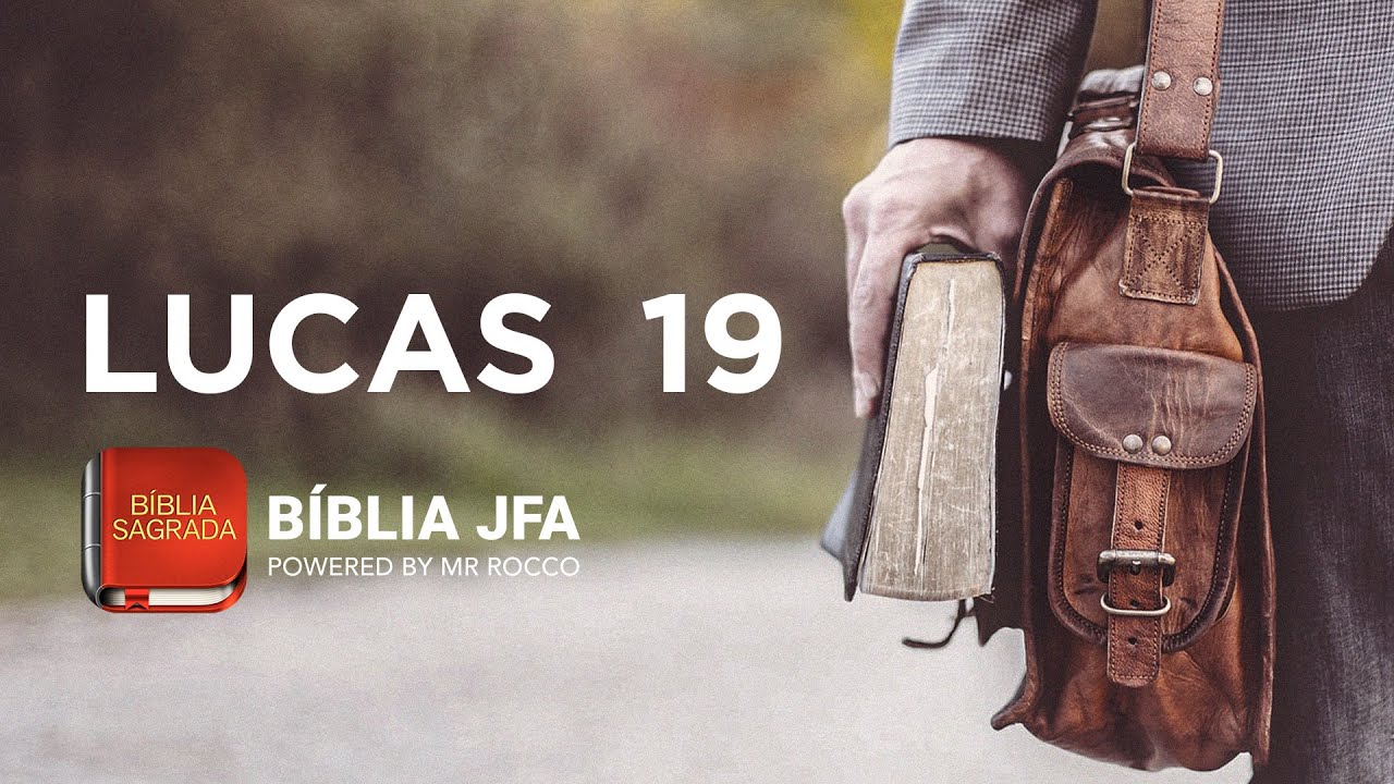 LUCAS 19 - Bíblia JFA Offline