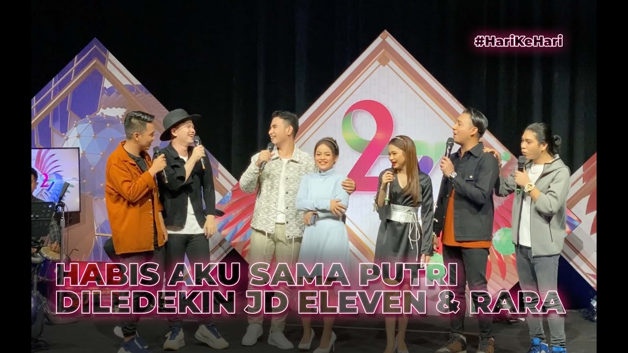 HABIS AKU SAMA PUTRI DILEDEKIN JD ELEVEN & RARA | #HariKeHari