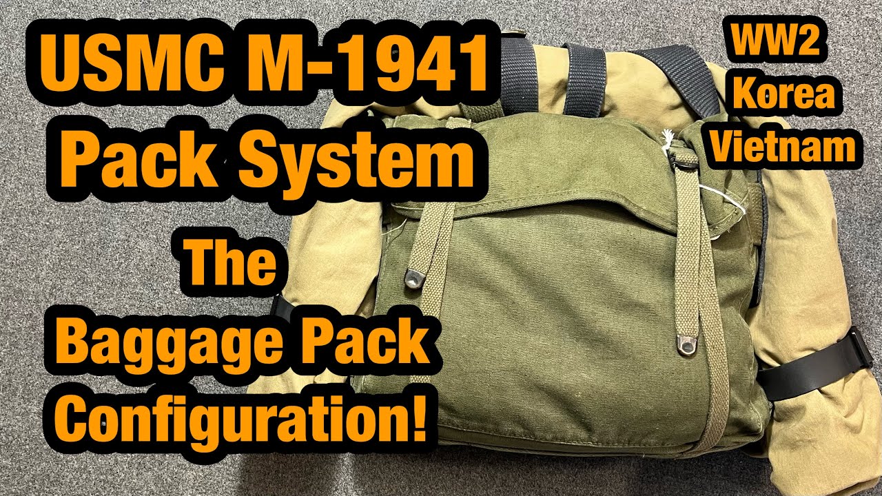 USMC M-1941 Pack System / The Baggage Pack Configurations!￼
