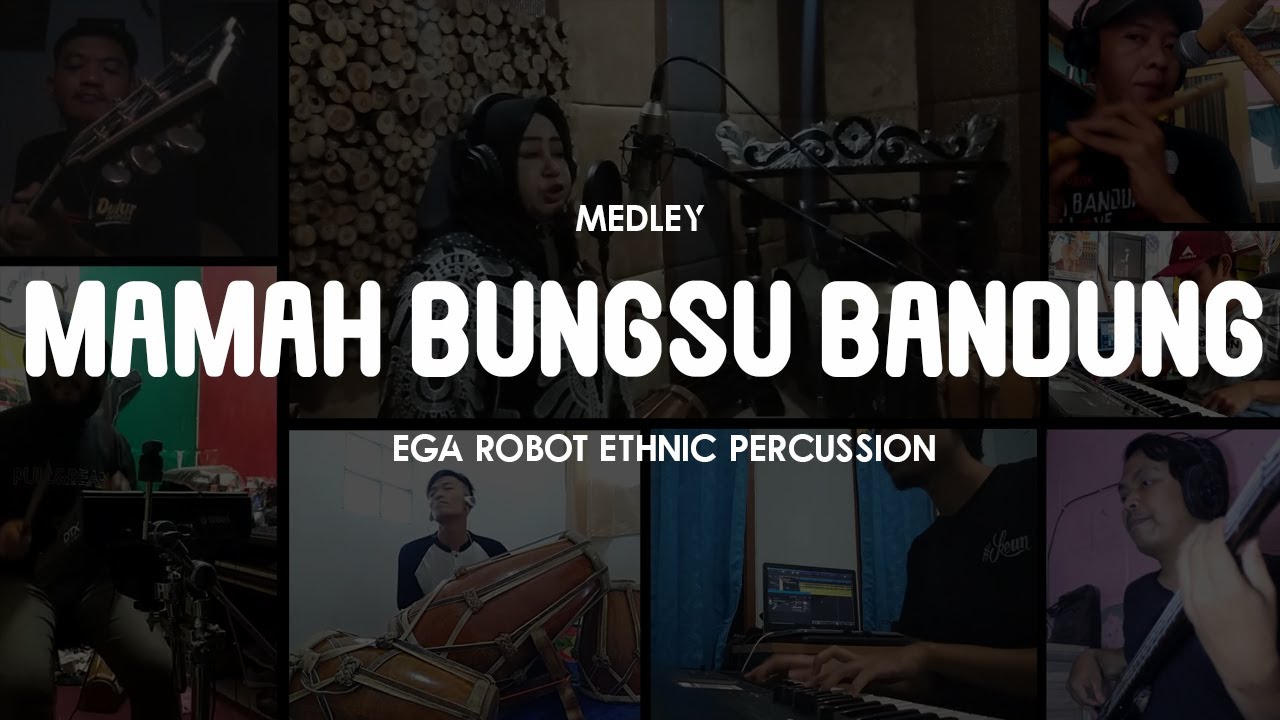 TALAK TILU, MOBIL BUTUT, BOHONG AH - BUNGSU BANDUNG X EGA ROBOT ETHNIC PERCUSSION