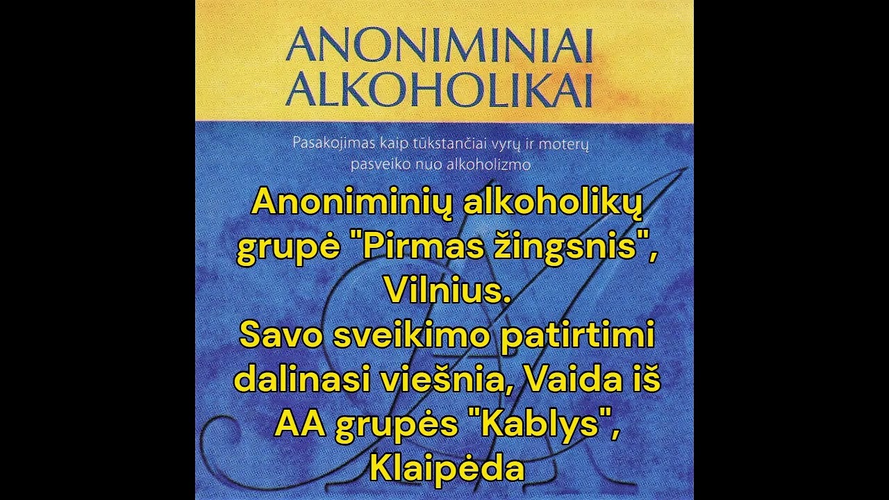 Sveikimas nuo alkoholizmo. Dalinasi Vaida iš AA grupės 