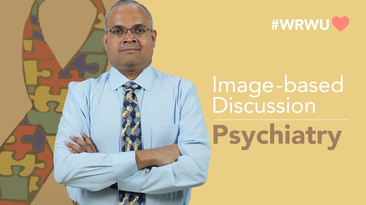 #WRWU Image Based Discussion - Psychiatry