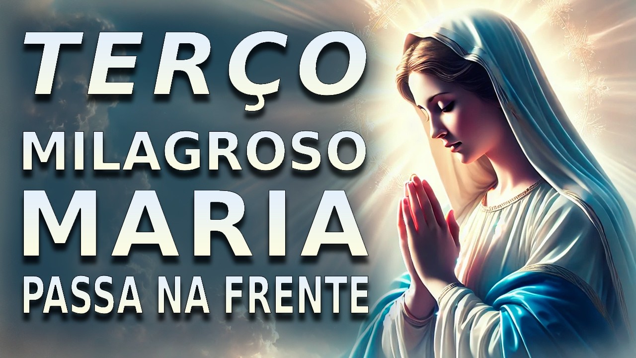 Terço Milagroso: Maria Passa na Frente — Paz em 20Min