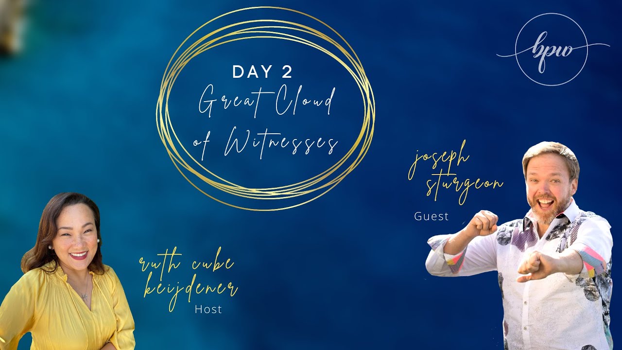 DAY 2 | Great Cloud of Witnesses with Joseph Sturgeon & Ruth Cube Keijdener
