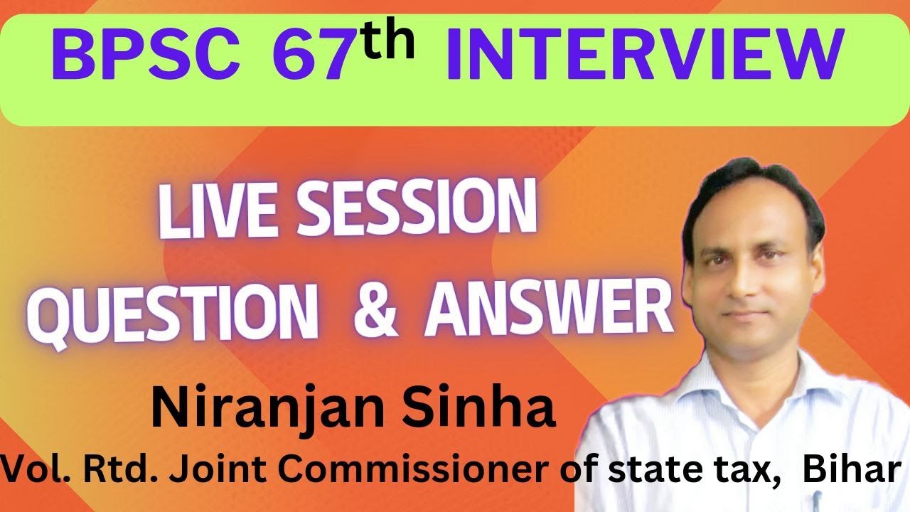 LIVE Question  & Answer  SESSION (BPSC 67th INTERVIEW-(BY-NIRANJAN SINHA)