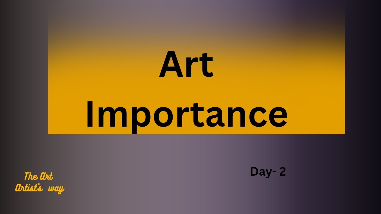 Art Importance/ Need of Art | The Art Artist's way | 5 Days 