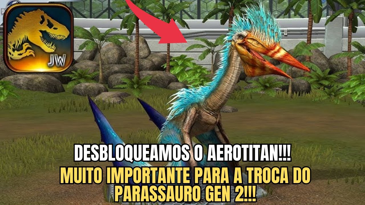 DESBLOQUEAR O AEROTITAN FOI ESSENCIAL PARA ESSA TROCA!!! - Jurassic World The Game