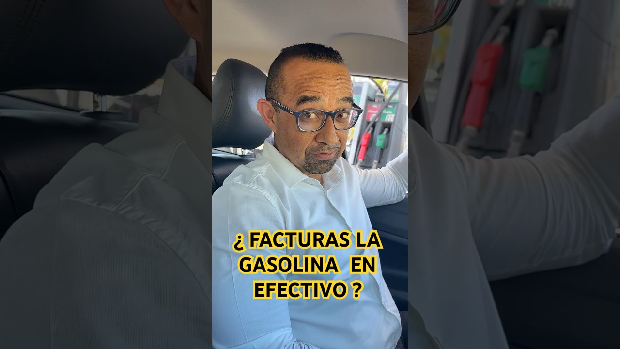 &iquest; La gasolina se puede facturar en efectivo ?