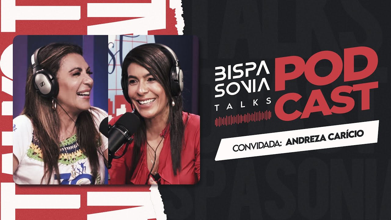 ANDREZA CARÍCIO – Bispa Sonia Talks #6