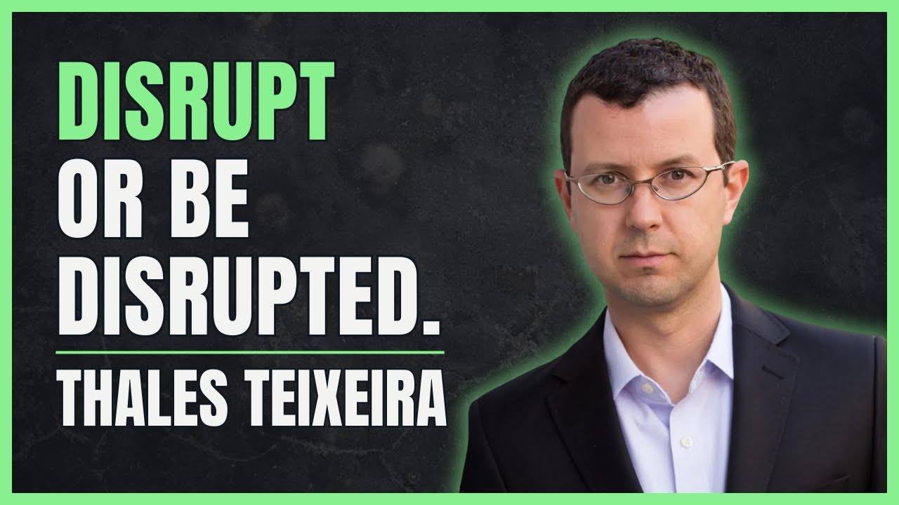 The Fourth Wave of Disruption with Thales Teixeira
