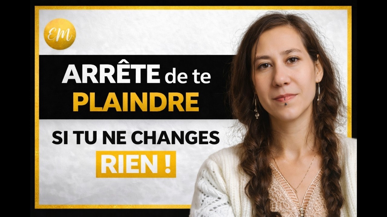 Arrête de te plaindre si rien ne change (ça va peut-être piquer)