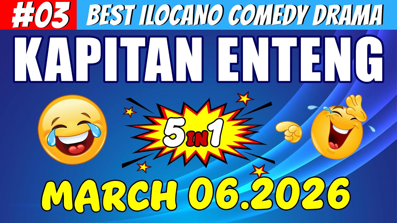 KAPITAN ENTENG #03 | Best Ilocano Comedy Drama 5in1 | March 06.2026 #ilocanodrama #kapitanenteng