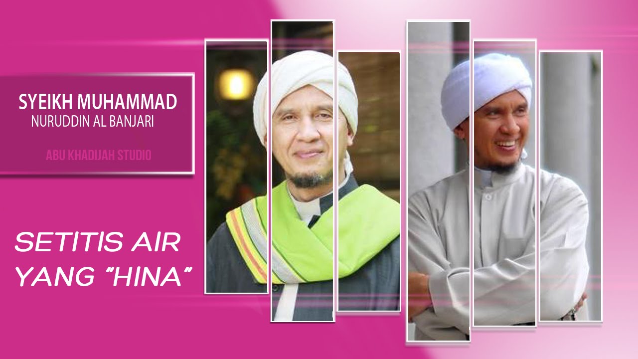 Syiekh Nuruddin Al Banjari ( Setitis Air Yang Hina )