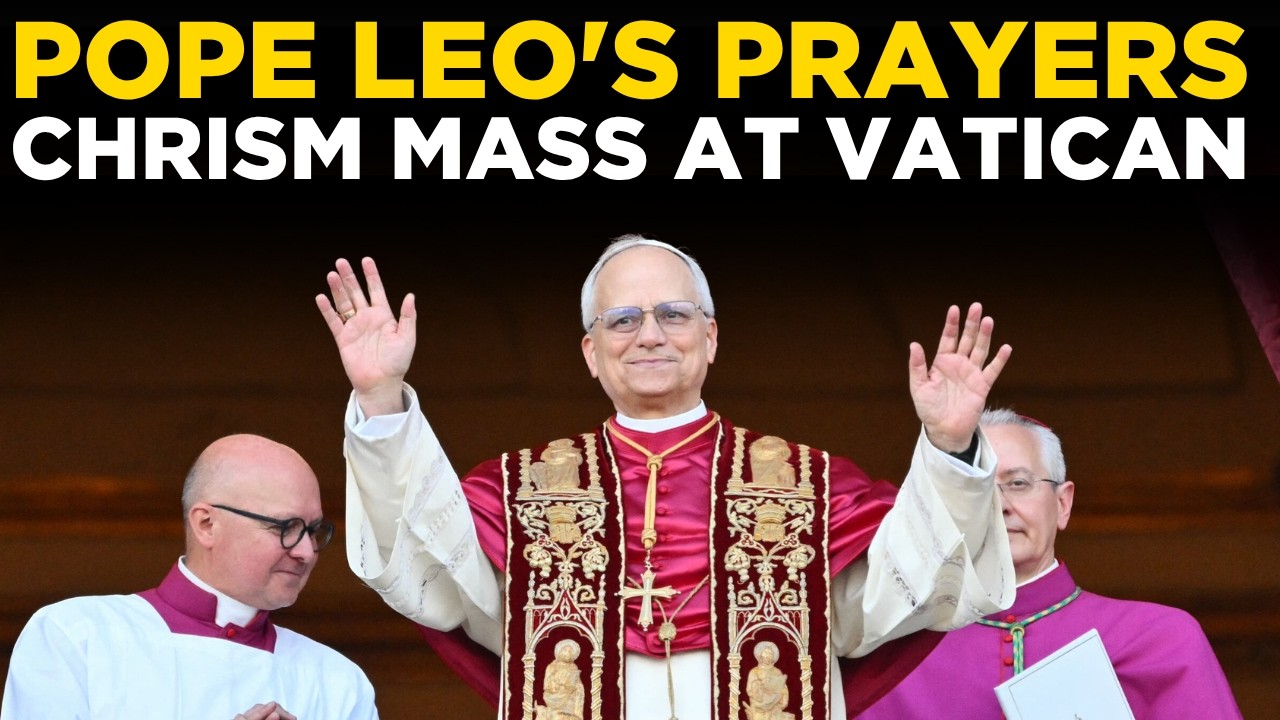Vatican LIVE: Pope Leo Presides Over Chrism Mass at St. Peter&rsquo;s Basilica | Maundy Thursday