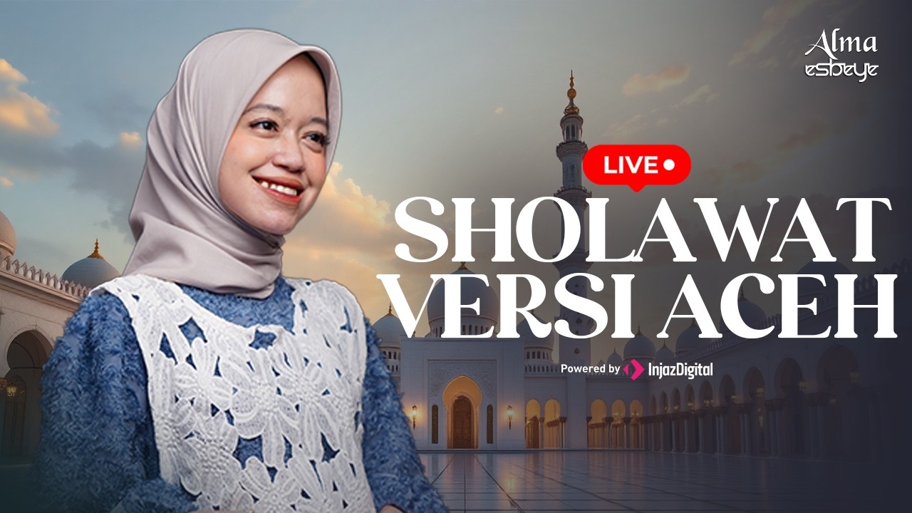 ALMA ESBEYE - SHOLAWAT VERSI ACEH   || Livestream