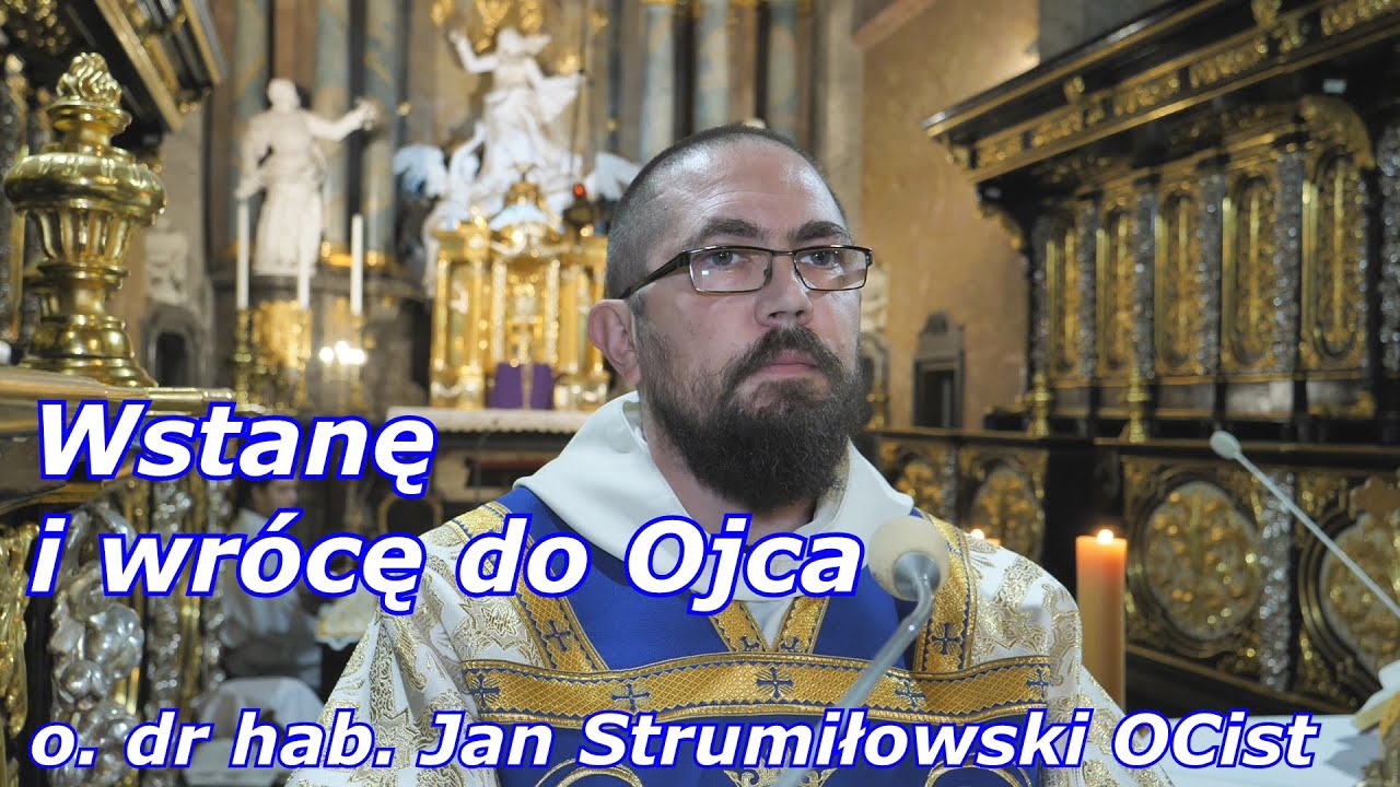 o. dr hab. Jan Strumiłowski OCist - Wstanę i wrócę do Ojca