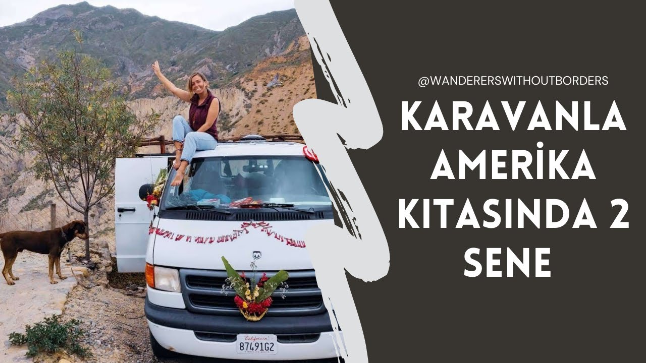 KARAVANLA AMERİKA KITASINDA 2 YIL SÜREN GEZİ | GÖZDE ORGUN İLE SOHBET