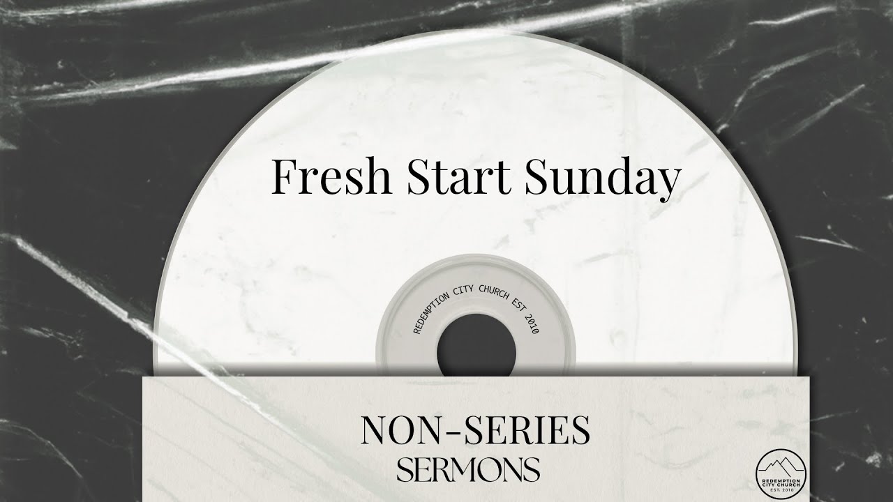 Fresh Start Sunday