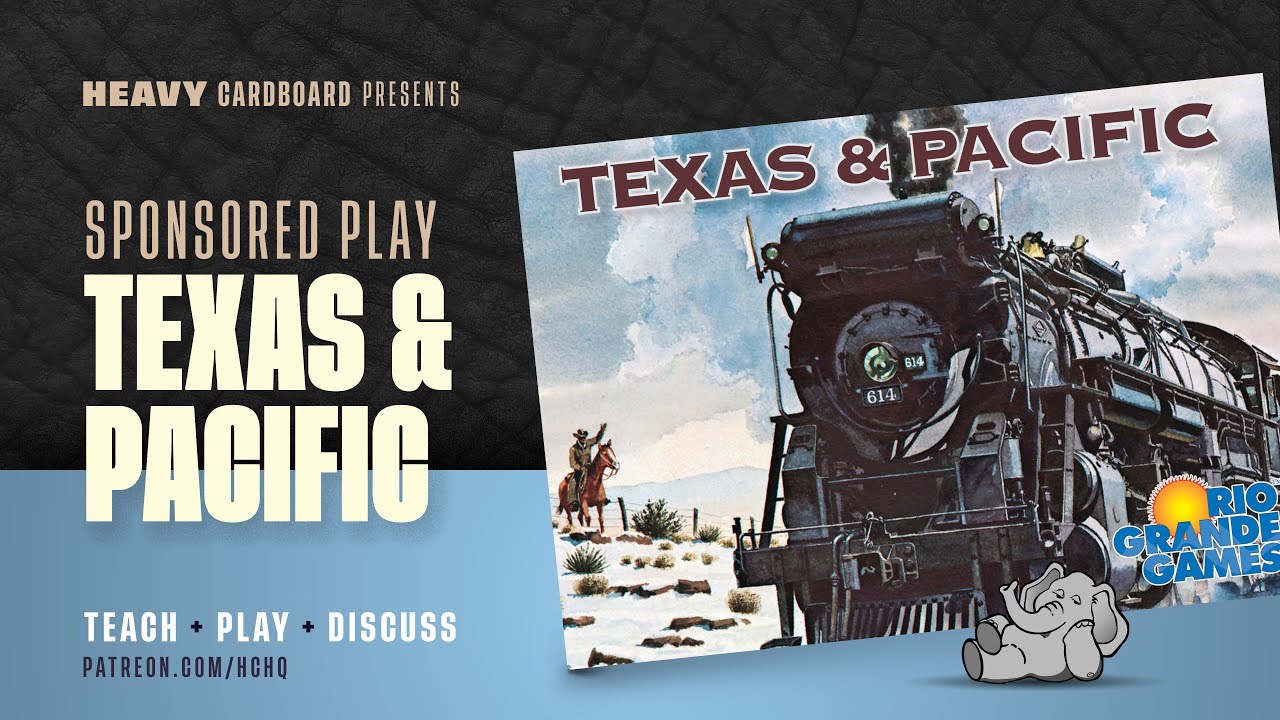 Texas & Pacific - 4p Teaching, Play-through, & Round table by Heavy Cardboard