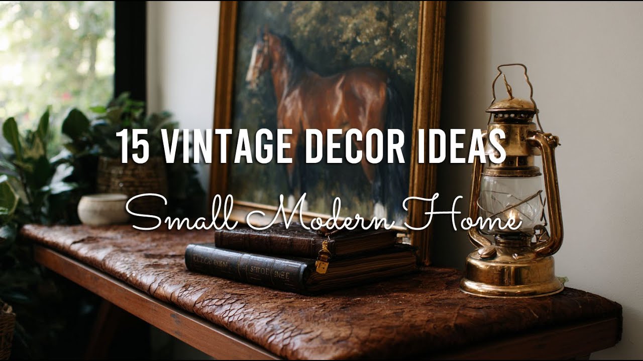 15 Vintage Decor Ideas for Small Modern Home