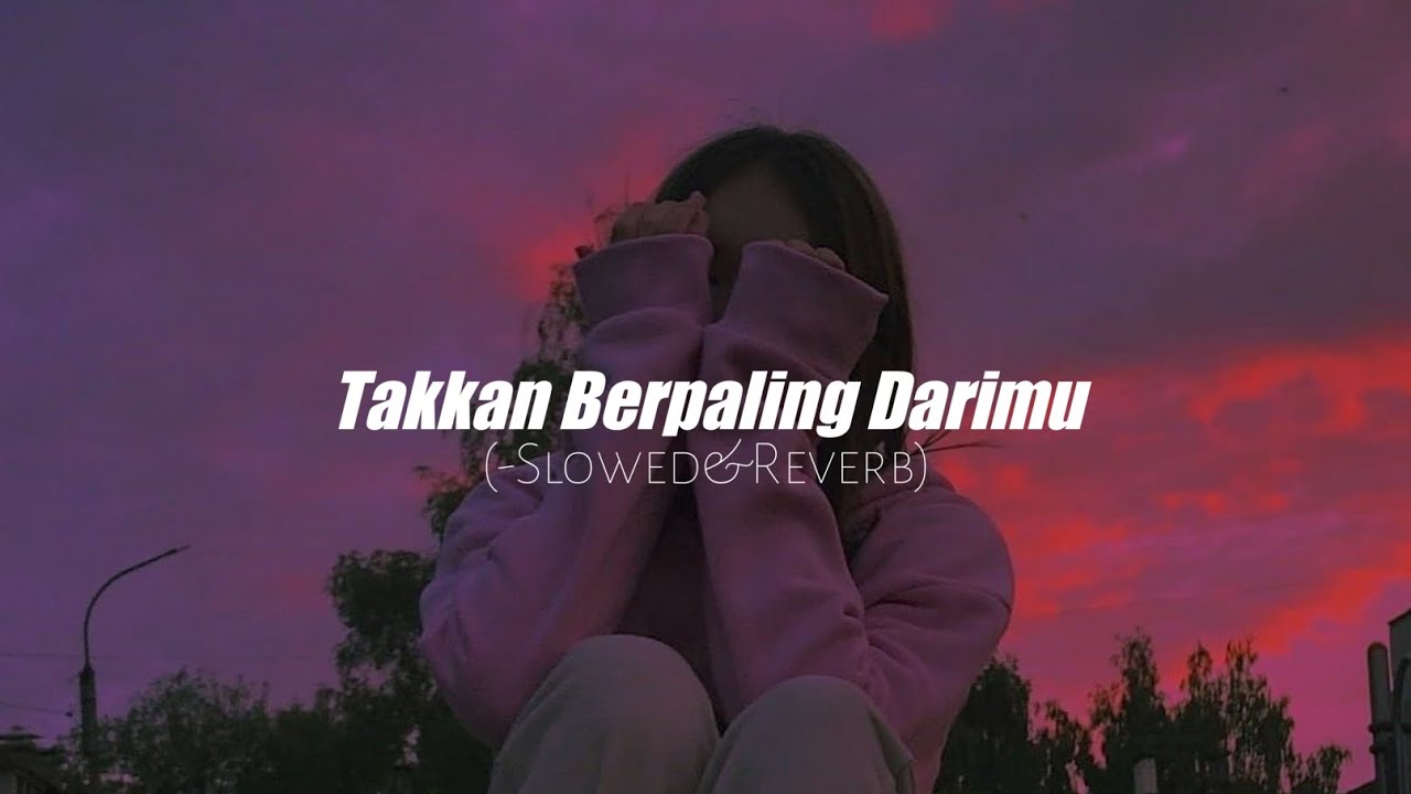 ROSSA - Takkan Berpaling Darimu (Slowed+Reverb)
