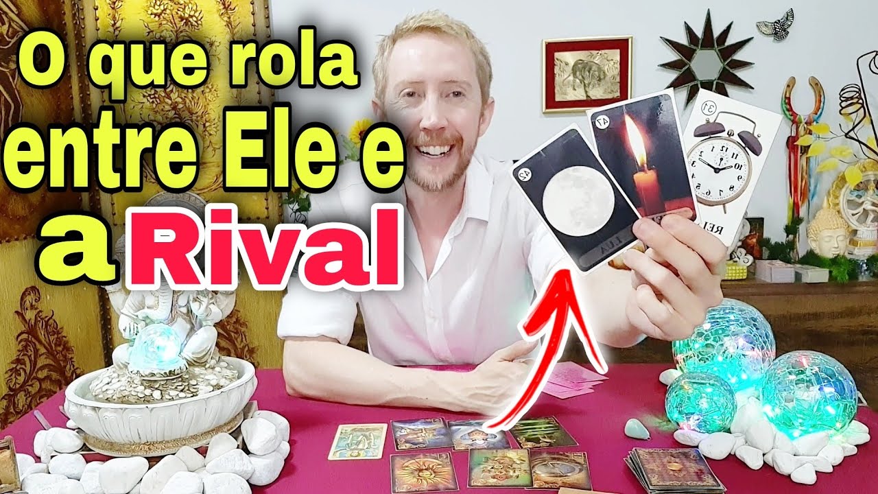 O que rola entre ele e a rival ? Tudo sobre a vida dele com a rival ! Como está a vida dele tarot,
