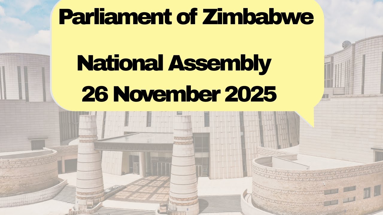 Zimbabwe Parliament: National Assembly Question and Answer Session 26 November 2025