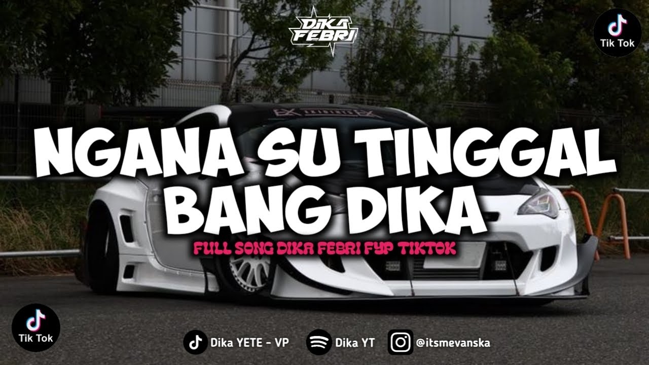 DJ NGANA SU TINGGAL BANG DIKA V2  FULL SONG VIRALL TIKTOK