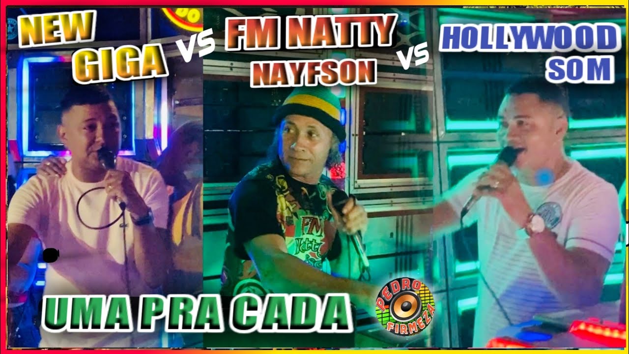 FM NATTY NAYFSON vs HOLLYWOOD SOM vs ESTRELA DO SOM // clima de uma pra cada