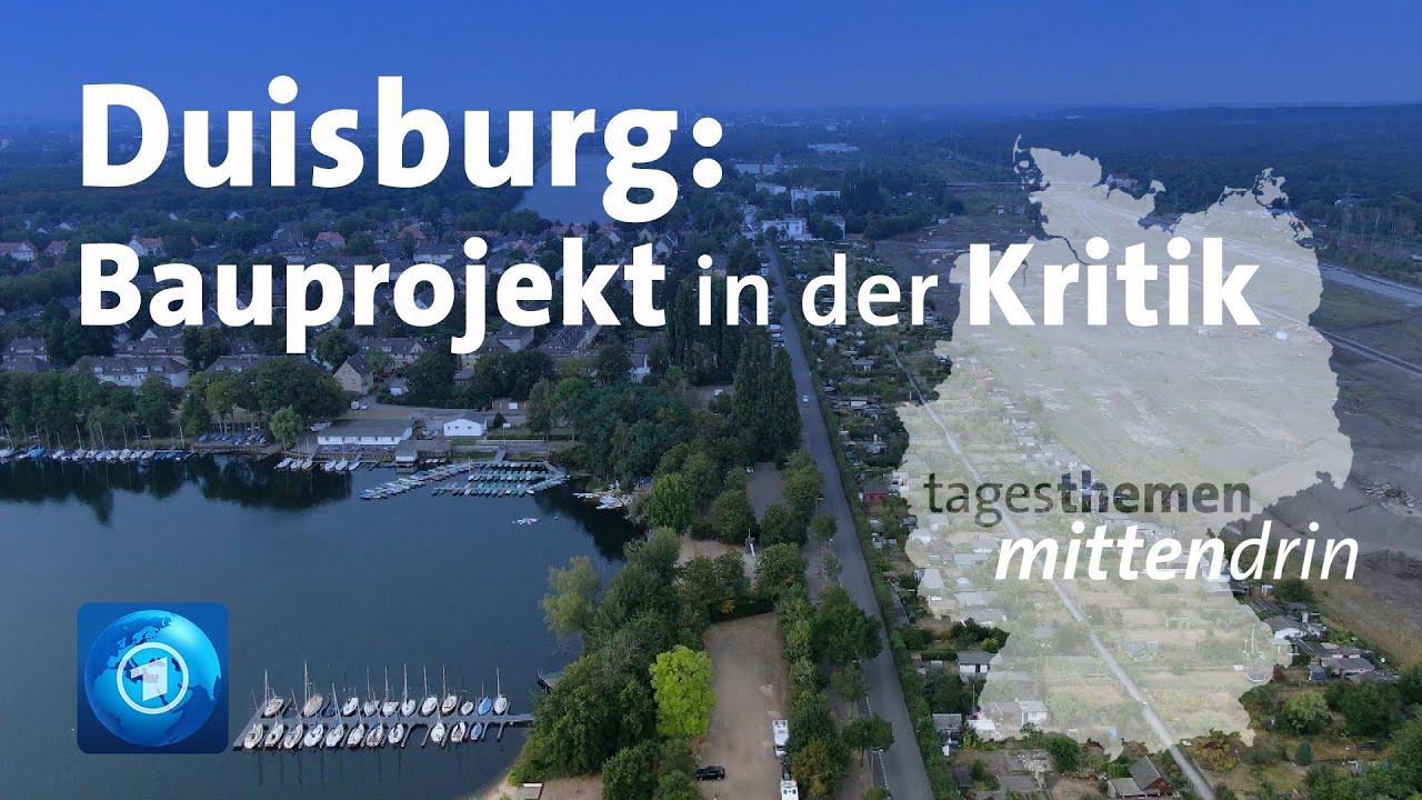 6-Seen-Platte in Duisburg: Kritik an Bauprojekt | tagesthemen mittendrin