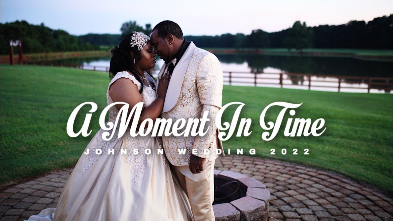 A MOMENT IN TIME - JOHNSON WEDDING 2022
