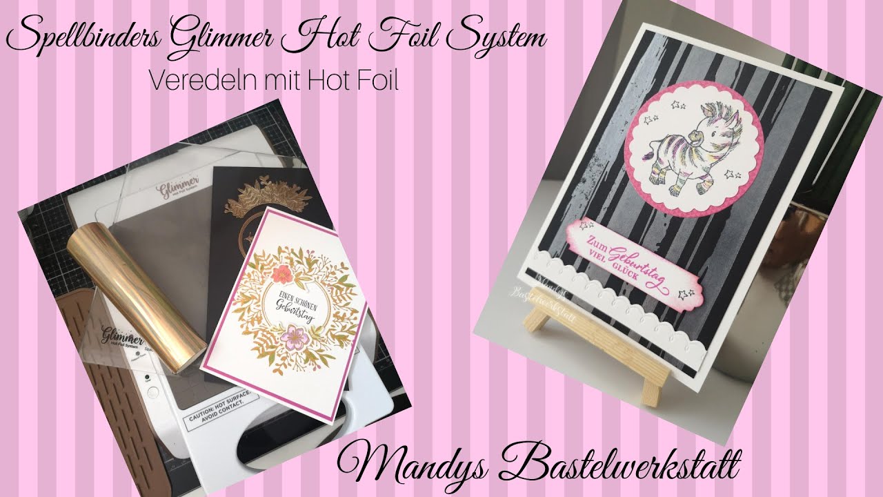 Spellbinders Glimmer Hot Foil System - Veredeln mit Folie