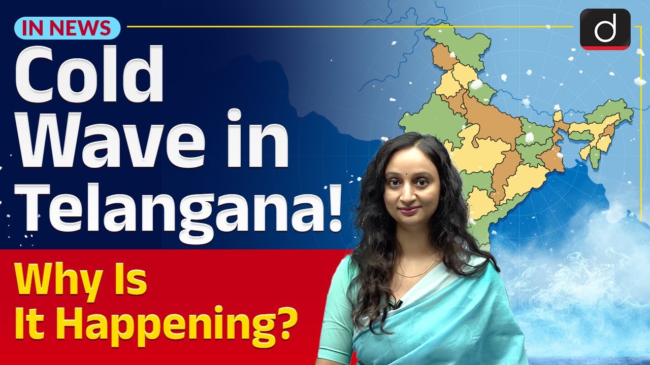 Cold Wave Hits Telangana | What is Cold Wave? | IMD Issues Alert | In News | Drishti IAS English