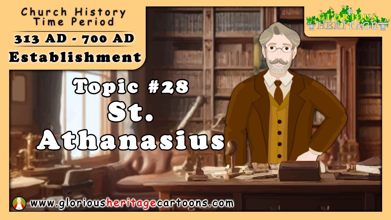 Catholic Church History Series - Topic 28  - St. Athanasius