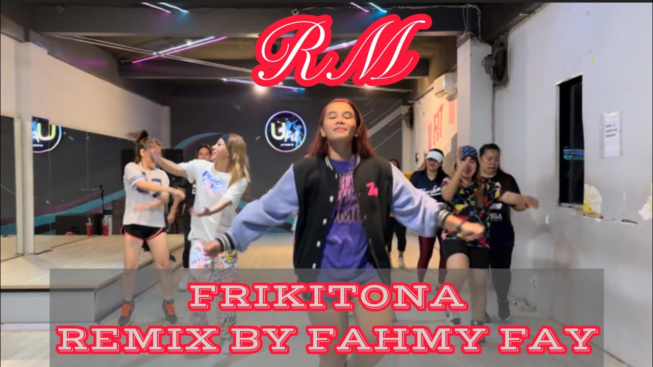 FRIKITONA - REMIX BY FAHMY FAY | RM ZUMBA & DANCE WORKOUT 