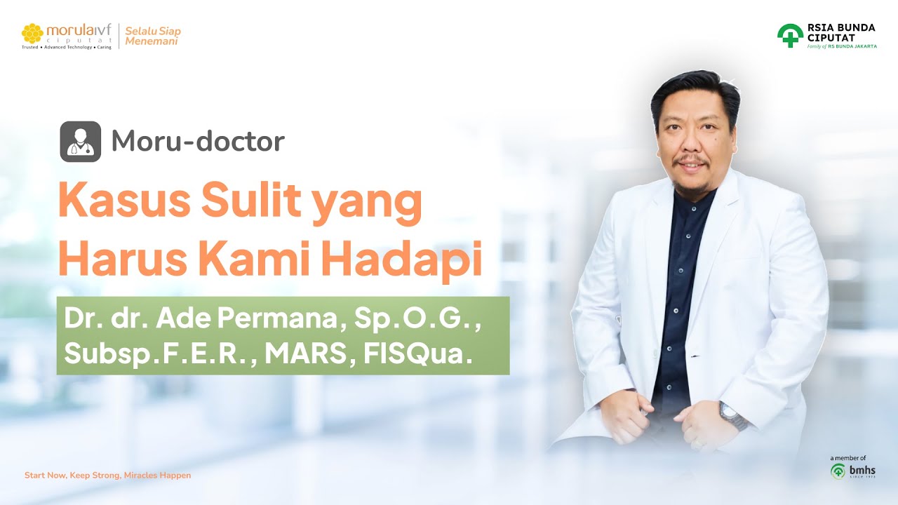 Kasus Sulit yang Harus Kami Hadapi - Dr. dr. Ade Permans, Sp.OG-K.FER, MARS, FISQua