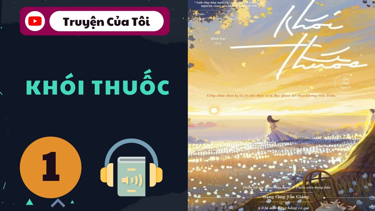 Tập 1 | Chương 1-20 | Khói Thuốc