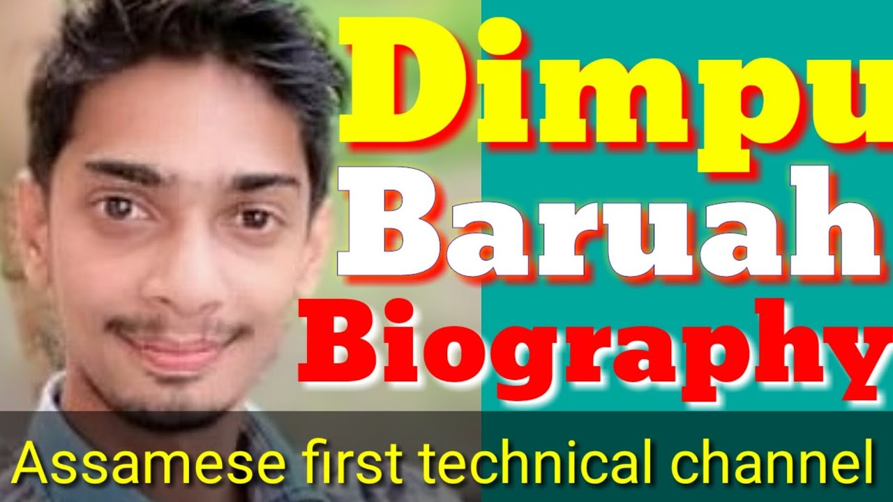 Dimpu Baruah Biography // Assamese first technical channel success story// Plus Life//