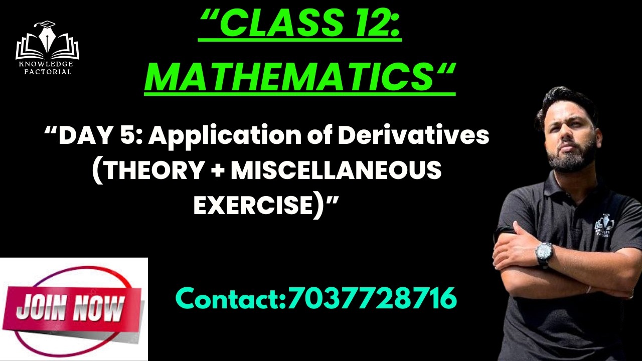 CLASS 12: DAY 5:  Application of Derivatives (THEORY + MISCELLANEOUS EXERCISE)