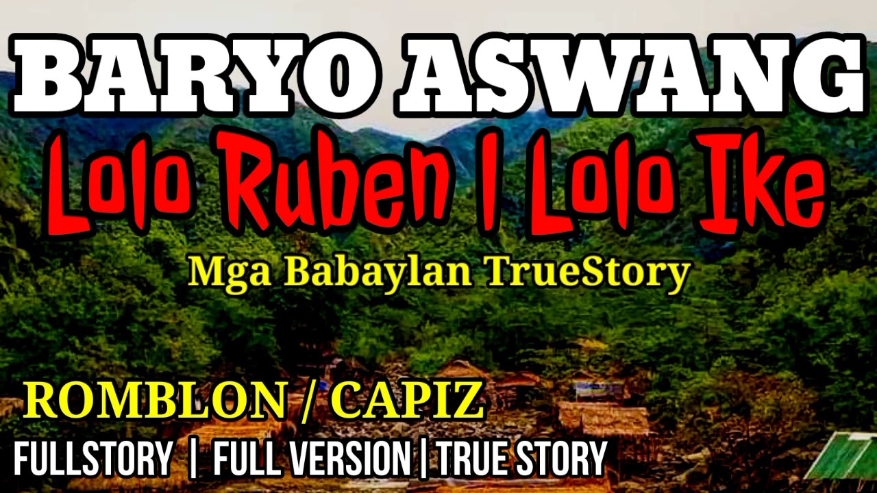 LOLO RUBEN SAGUPAAN SA BARYO NG MGA ASWANG FULLSTORY