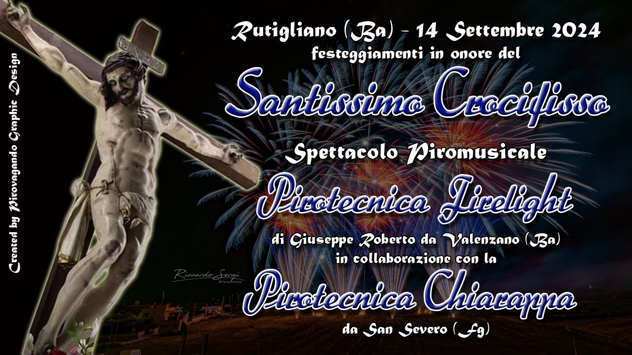RUTIGLIANO (Ba) - Santissimo CROCIFISSO 2024 - Pirotecnica FIRELIGHT & CHIARAPPA (Night Show)