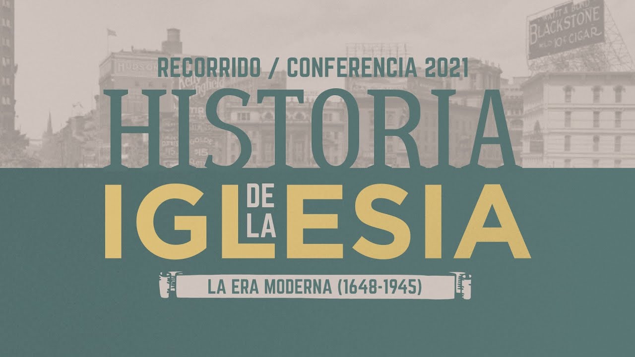Historia de la Iglesia - La Era Moderna 01