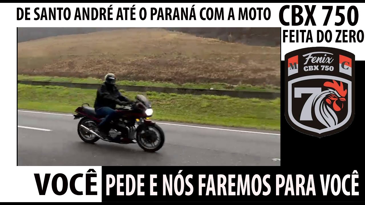DE SANTO ANDRÉ -SP PARA O PARANÁ-CBX 750 FEITA DO ZERO