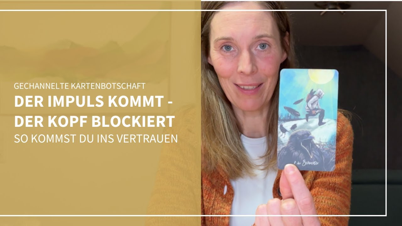 Wenn der Impuls kommt, aber der Kopf blockiert – So findest du ins Vertrauen