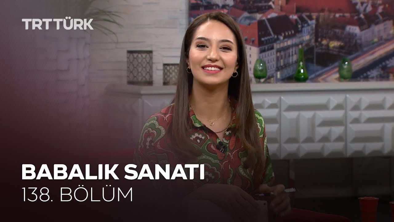 Babalık Sanatı | Rehber - 138. Bölüm