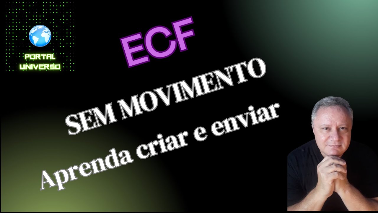 ECF Sem Movimento: Como Preencher, Assinar e Enviar Passo a Passo na Receita Federal