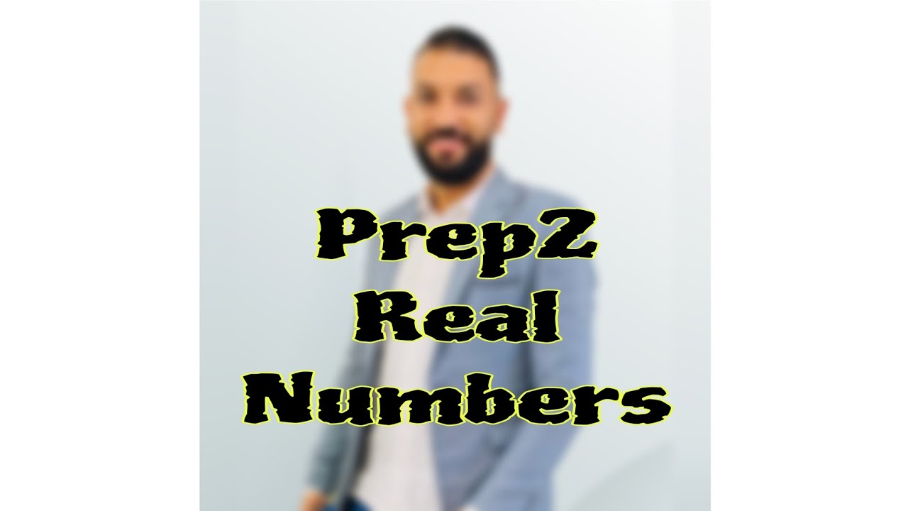 Real Numbers.. Math prep2 