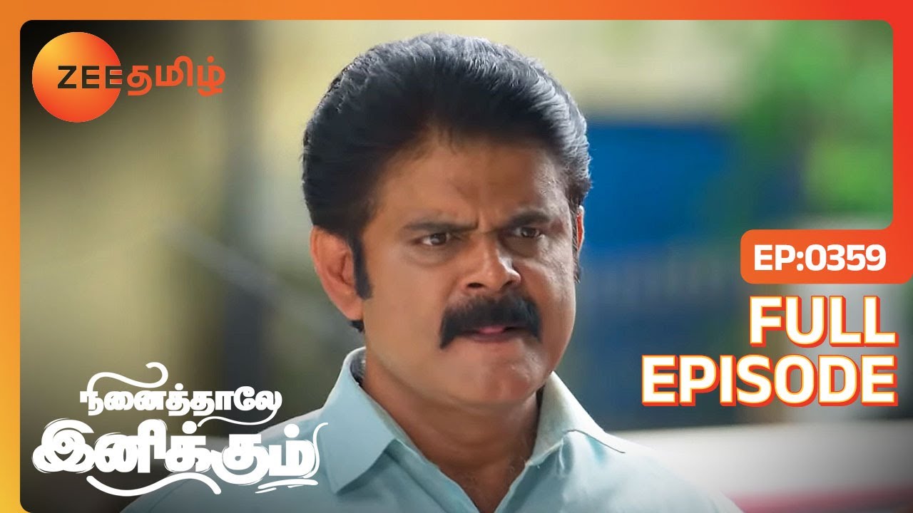 இது உங்களுக்கு தேவையா சொல்லுங்க Sir | Ninaithale Inikkum | Full Ep 359 | Zee Tamil | 11 Oct 22